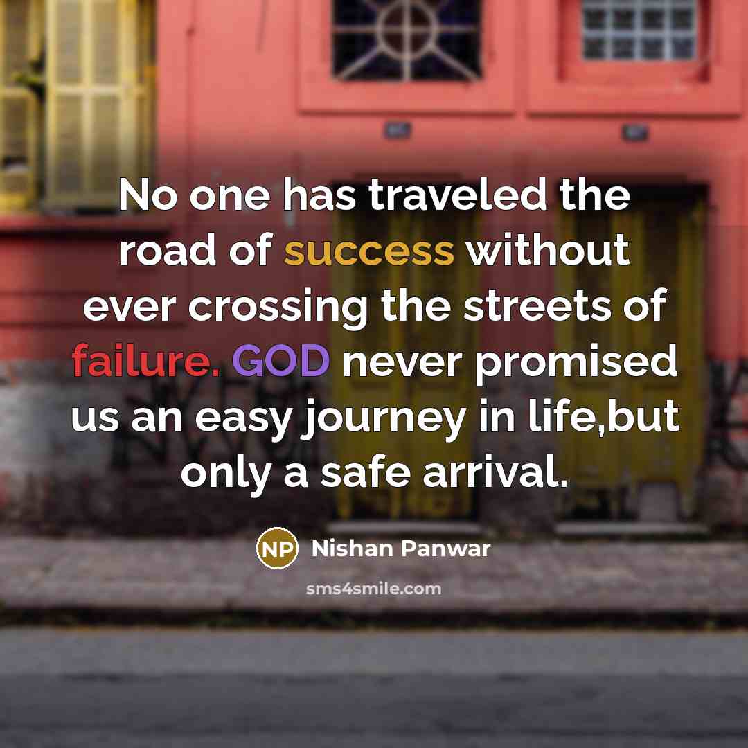 “No one has traveled the road of success without ever…” quote by Nishan Panwar