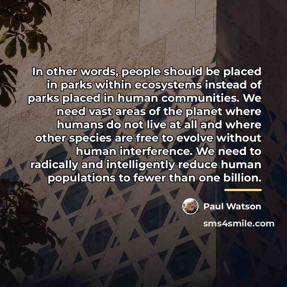 “In other words, people should be placed in parks within…” quote by Paul Watson