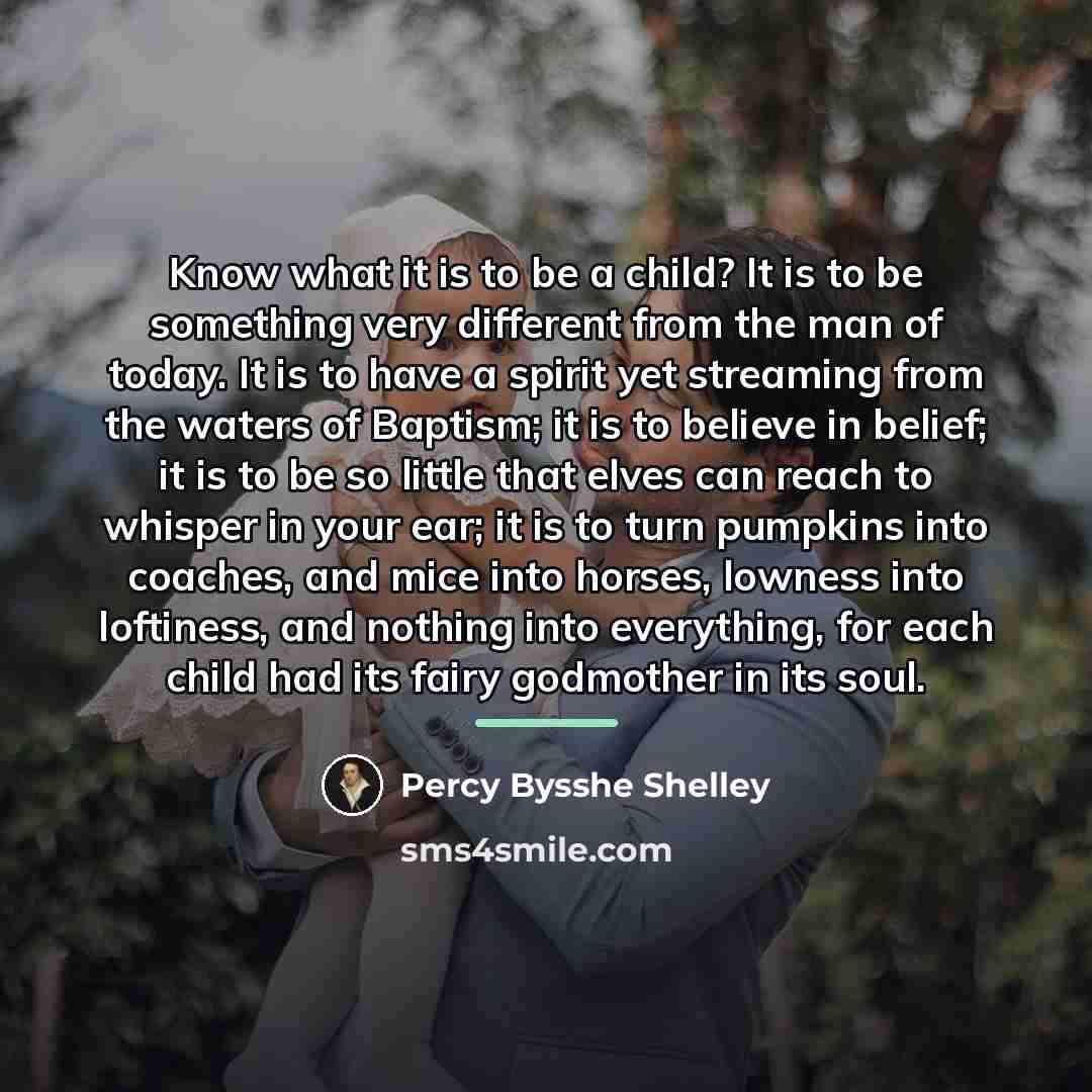 “Know what it is to be a child? It is…” quote by Percy Bysshe Shelley