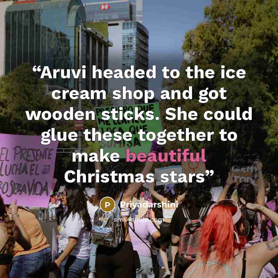 “Aruvi headed to the ice cream shop and got wooden sticks. She could glue these together to make beautiful Christmas stars” quote by Priyadarshini