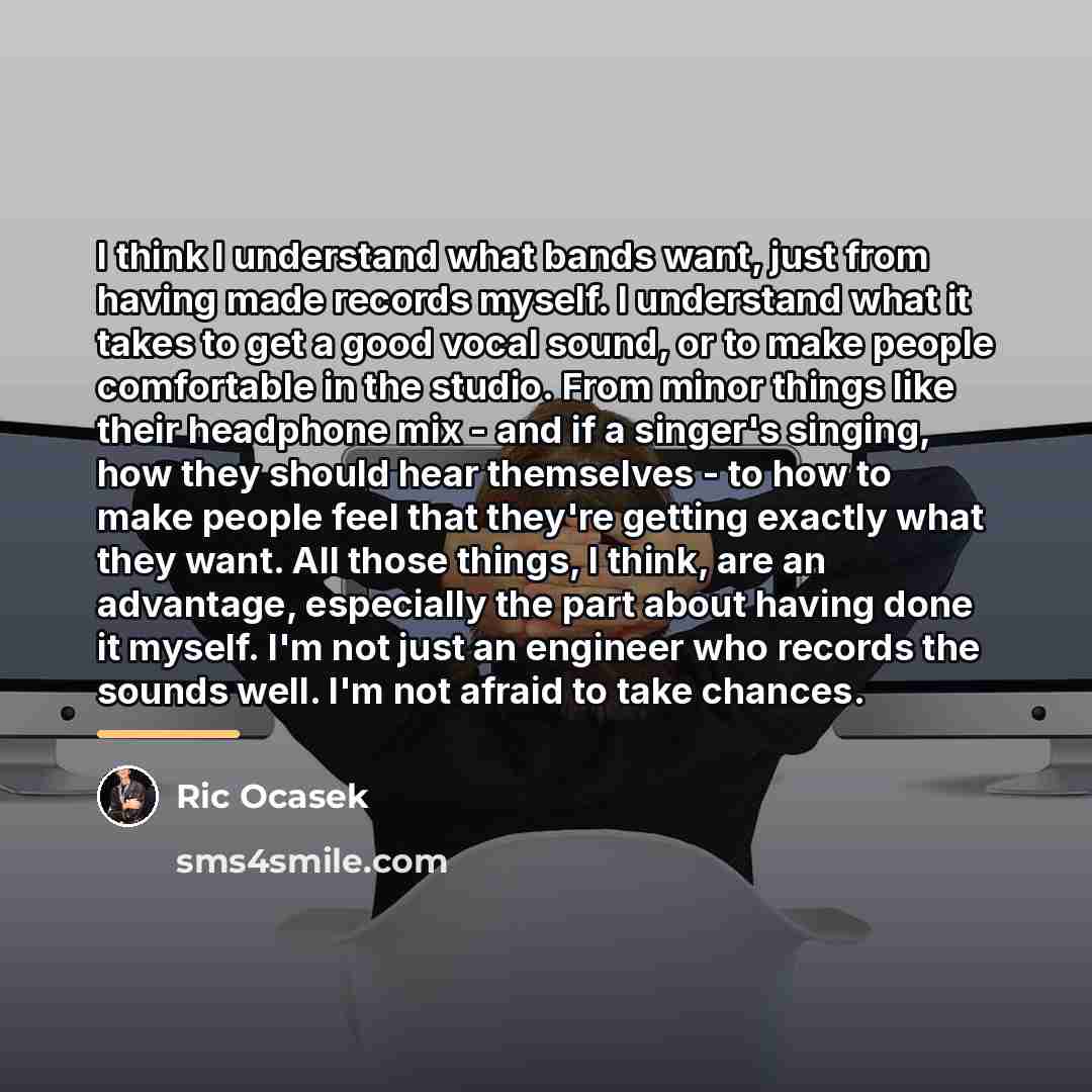 “I think I understand what bands want, just from having…” quote by Ric Ocasek