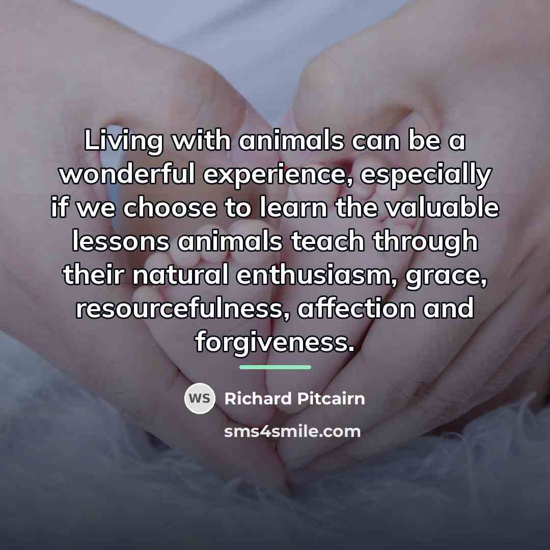 “Living with animals can be a wonderful experience, especially if…” quote by Richard Pitcairn