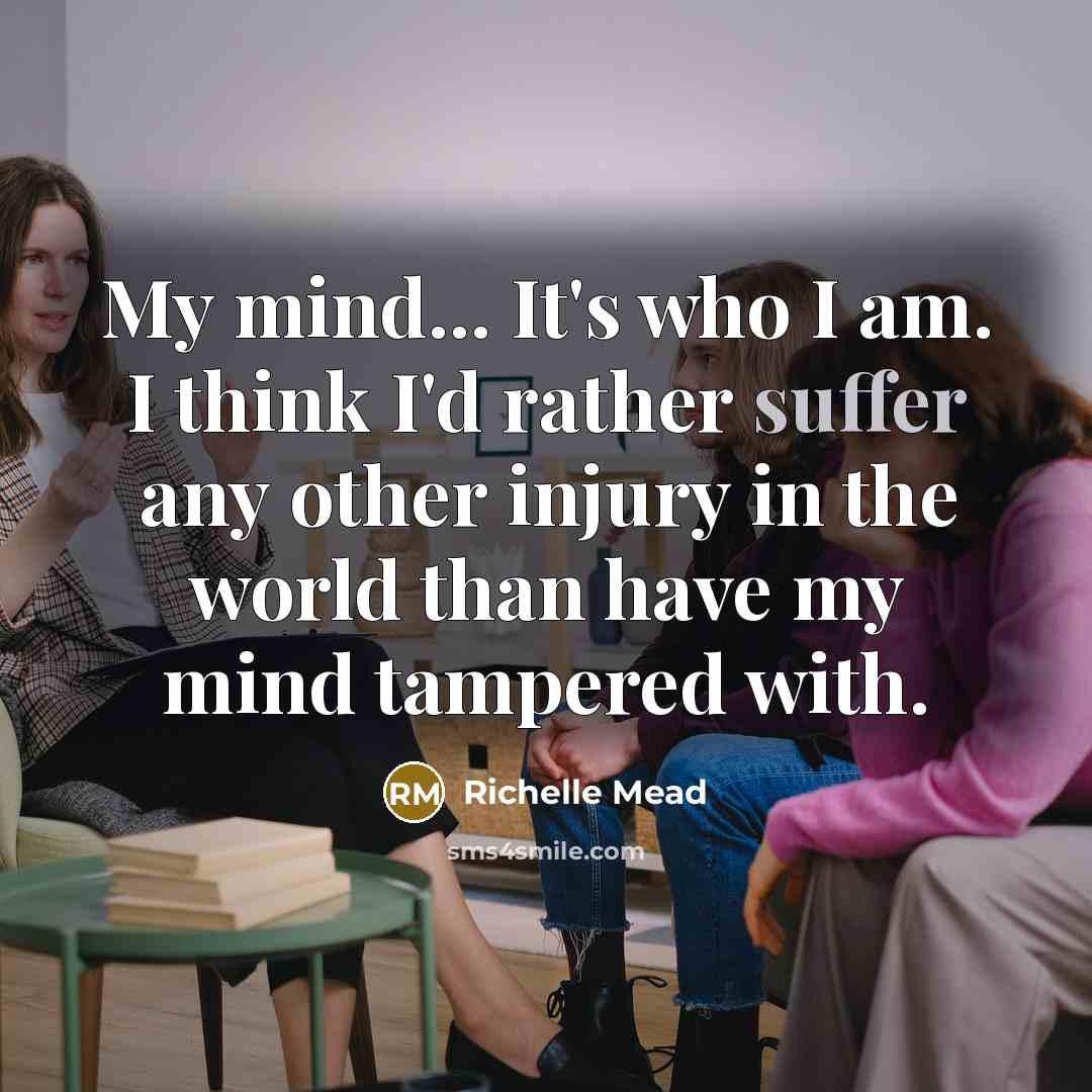 “My mind... It's who I am. I think I'd rather…” quote by Richelle Mead