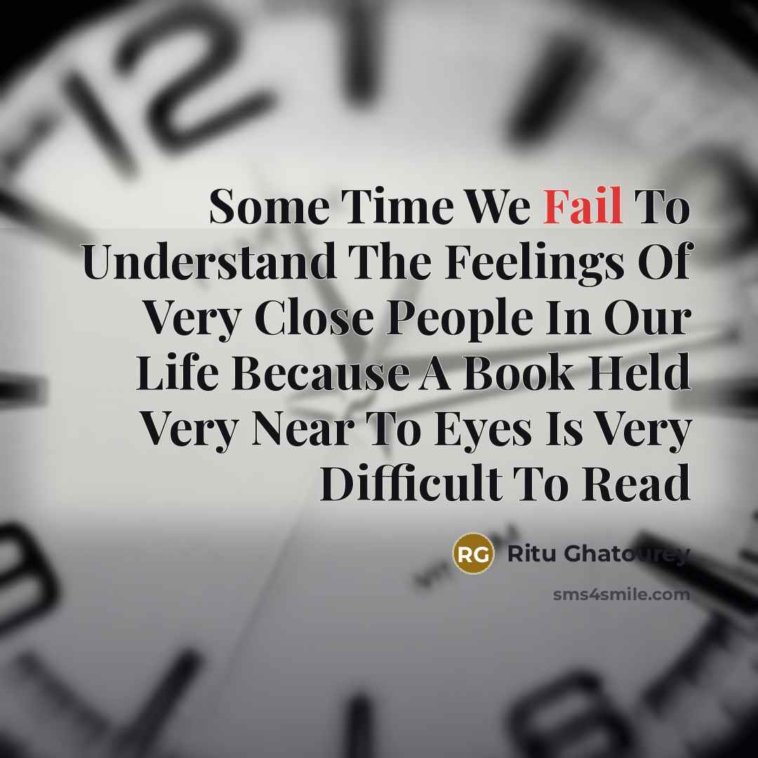 “Some Time We Fail To Understand The Feelings Of Very…” quote by Ritu Ghatourey