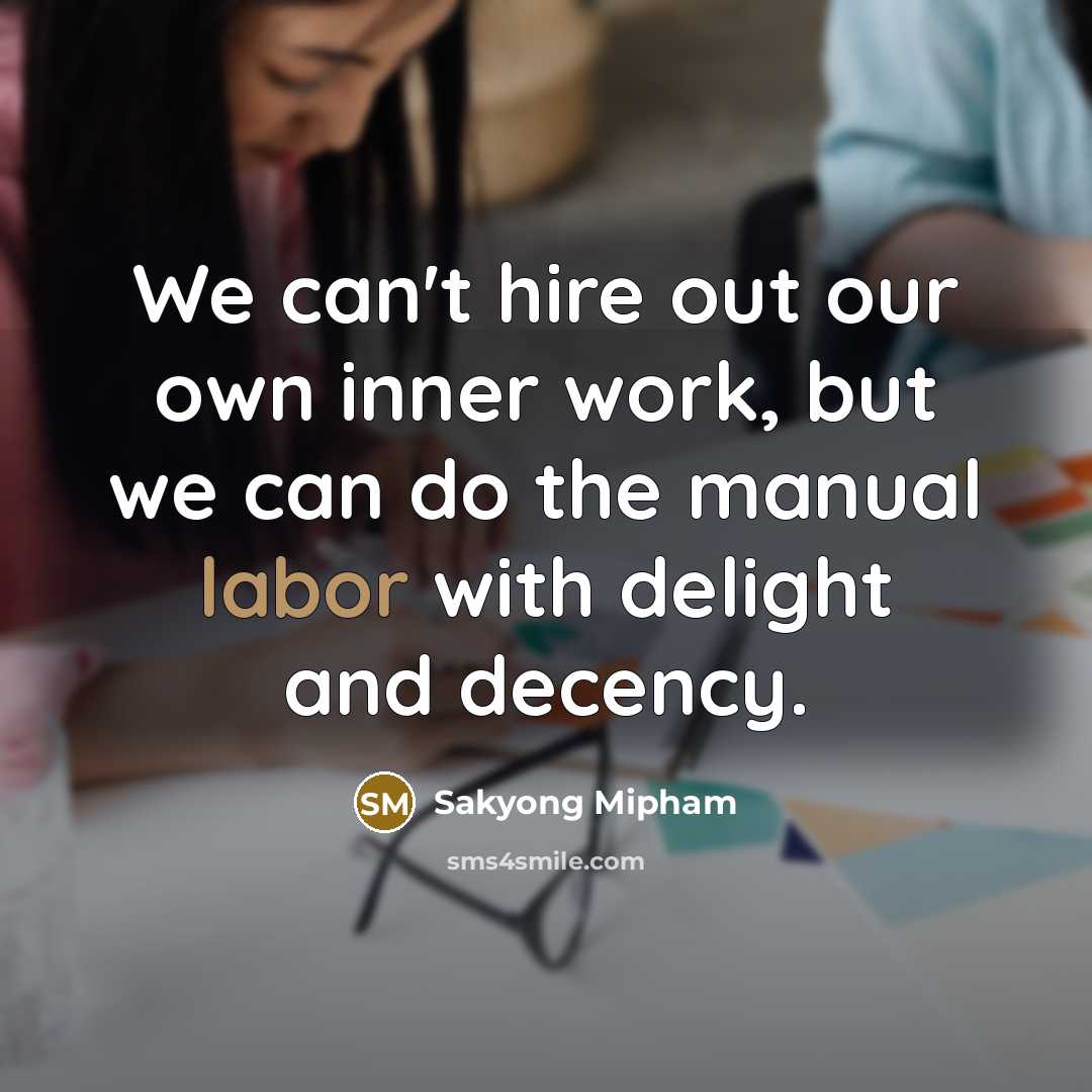“We can't hire out our own inner work, but we…” quote by Sakyong Mipham