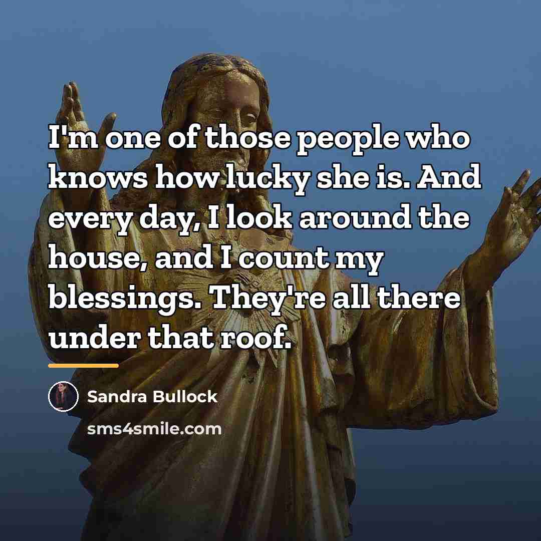 “I'm one of those people who knows how lucky she…” quote by Sandra Bullock