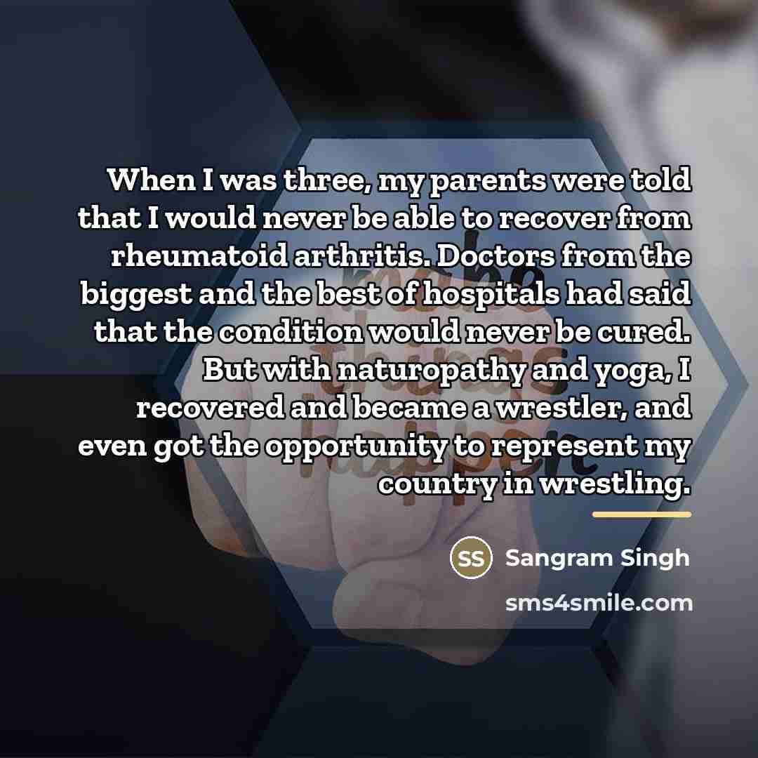 “When I was three, my parents were told that I…” quote by Sangram Singh