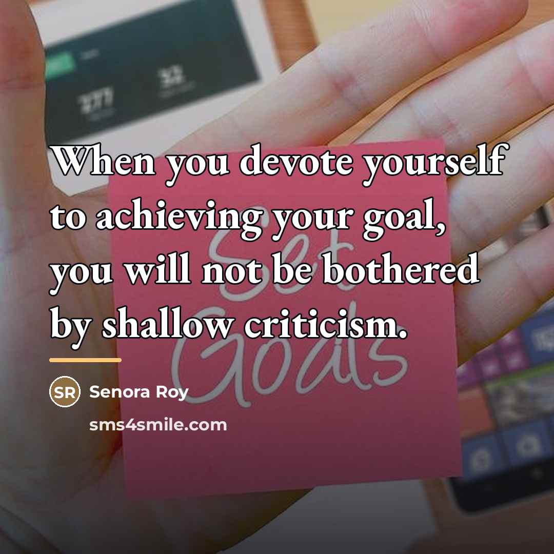 “When you devote yourself to achieving your goal, you will…” quote by Senora Roy