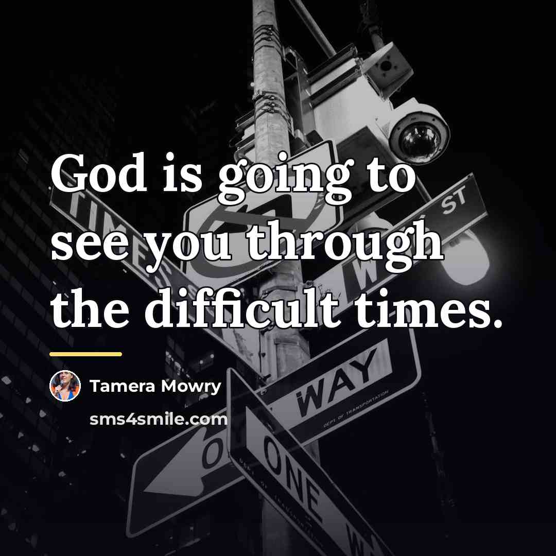 “God is going to see you through the difficult times.…” quote by Tamera Mowry