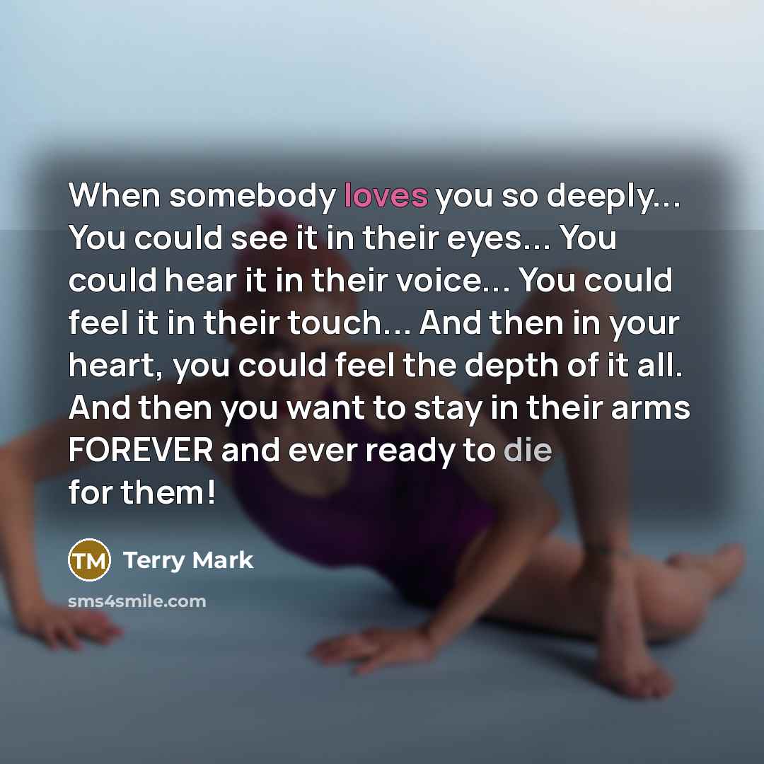 “When somebody loves you so deeply... You could see it…” quote by Terry Mark