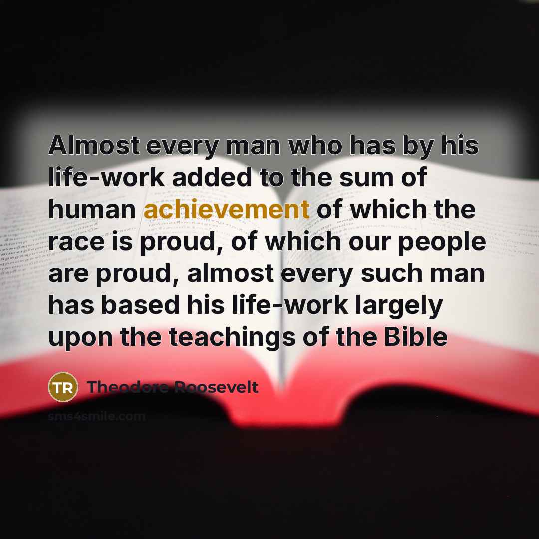 “Almost every man who has by his life-work added to…” quote by Theodore Roosevelt