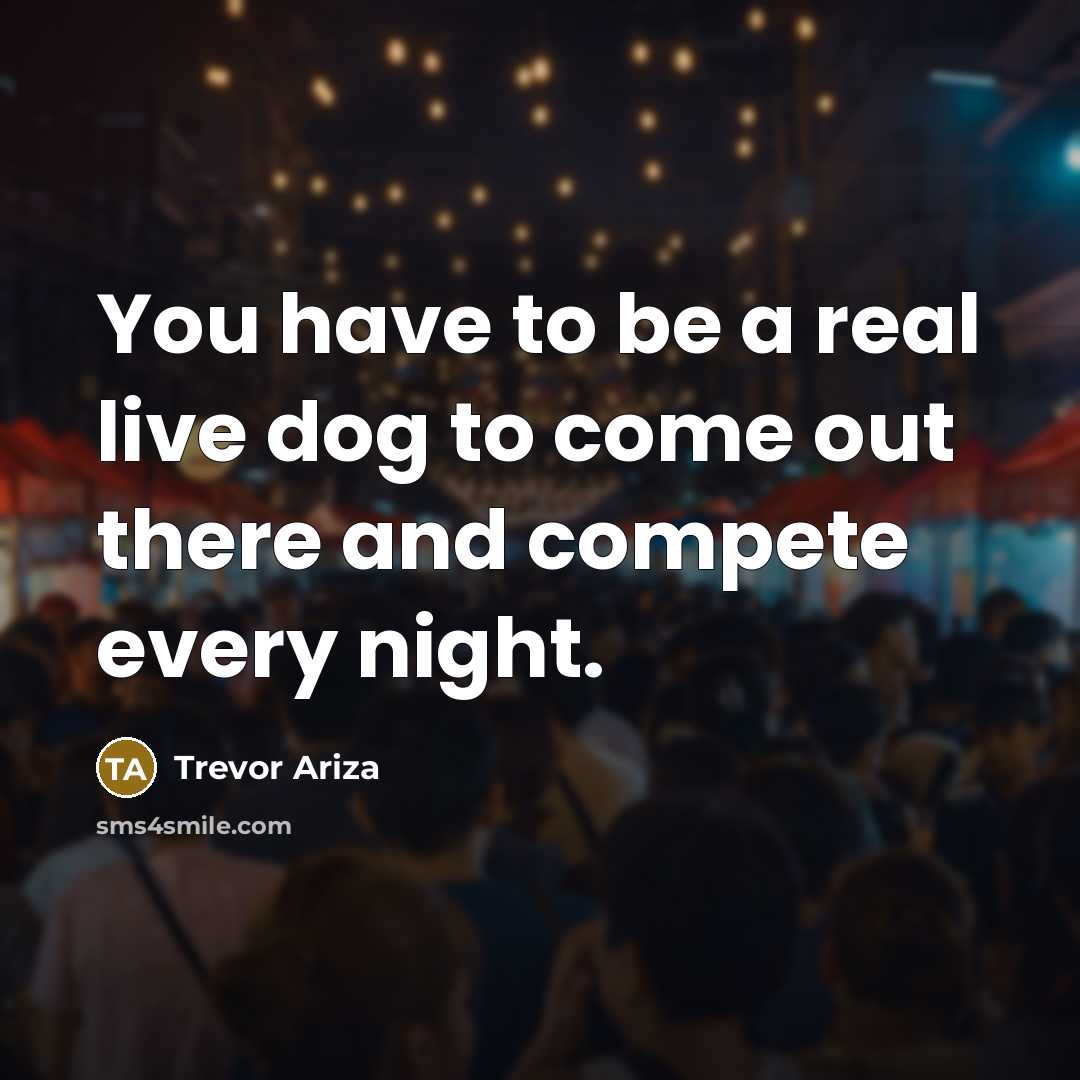 “You have to be a real live dog to come…” quote by Trevor Ariza