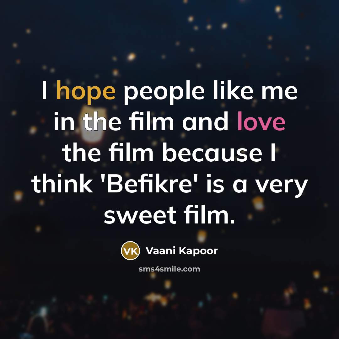 “I hope people like me in the film and love…” quote by Vaani Kapoor