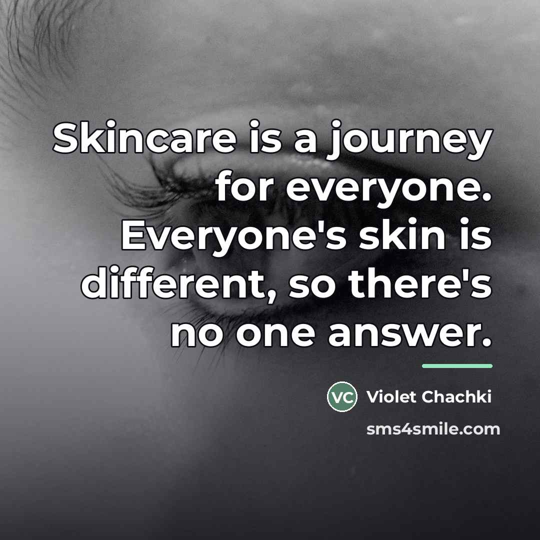 “Skincare is a journey for everyone. Everyone's skin is different,…” quote by Violet Chachki