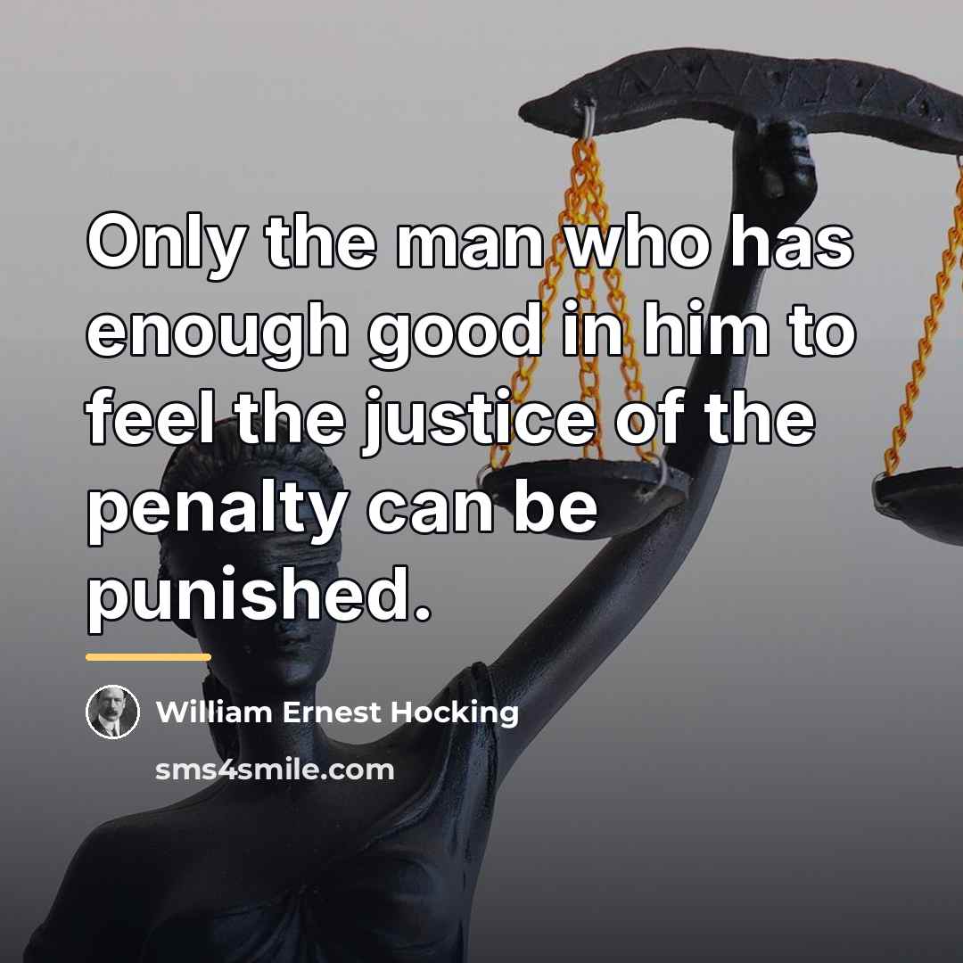 “Only the man who has enough good in him to…” quote by William Ernest Hocking