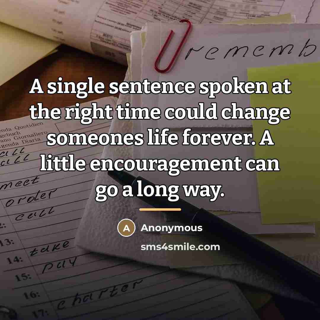 “A single sentence spoken at the right time could change…” quote by Anonymous