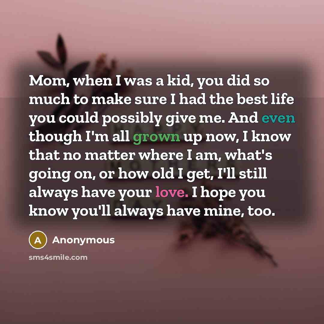 “Mom, when I was a kid, you did so much…” quote by Anonymous