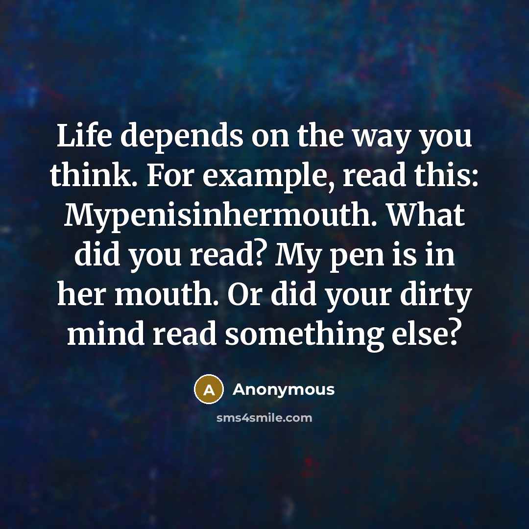 “Life depends on the way you think. For example, read…” quote by Anonymous