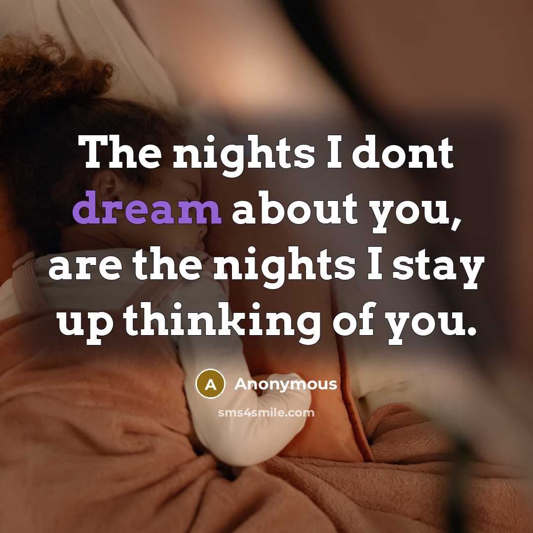“The nights I dont dream about you, are the nights…” quote by Anonymous