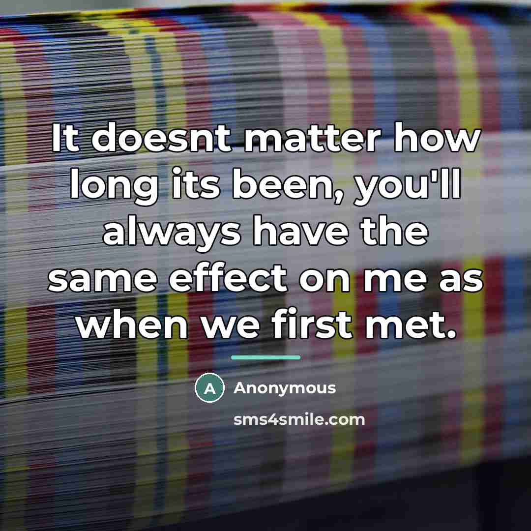 “It doesnt matter how long its been, you'll always have…” quote by Anonymous