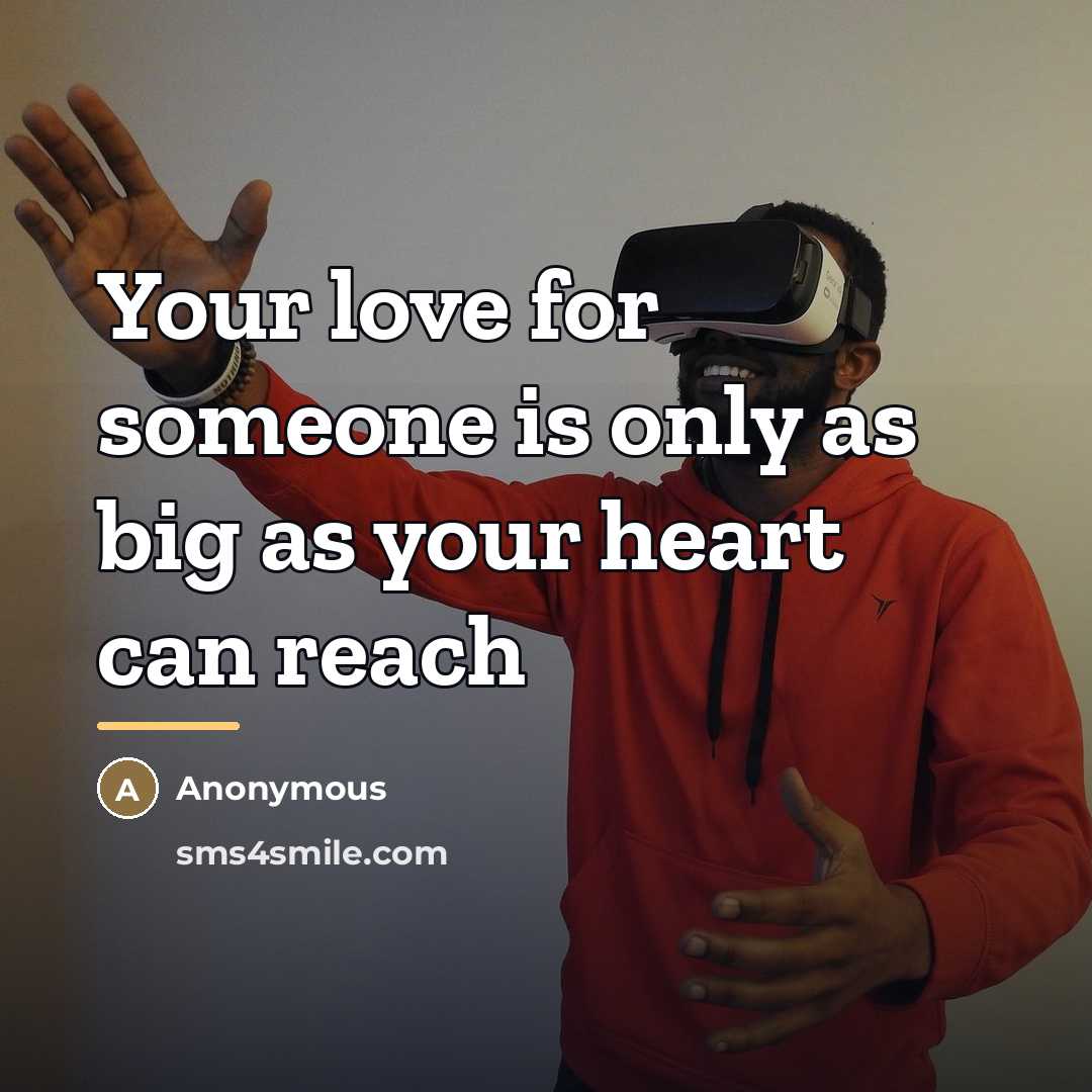 “Your love for someone is only as big as your…” quote by Anonymous