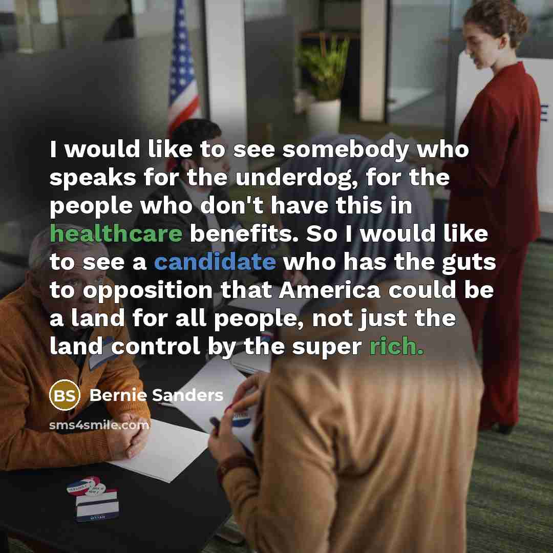 “I would like to see somebody who speaks for the…” quote by Bernie Sanders