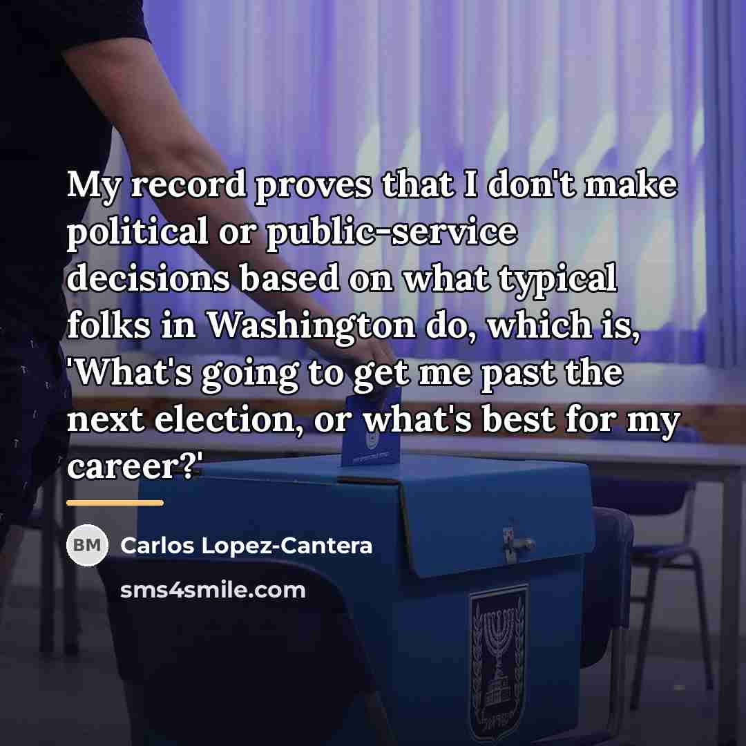 “My record proves that I don't make political or public-service…” quote by Carlos Lopez-Cantera