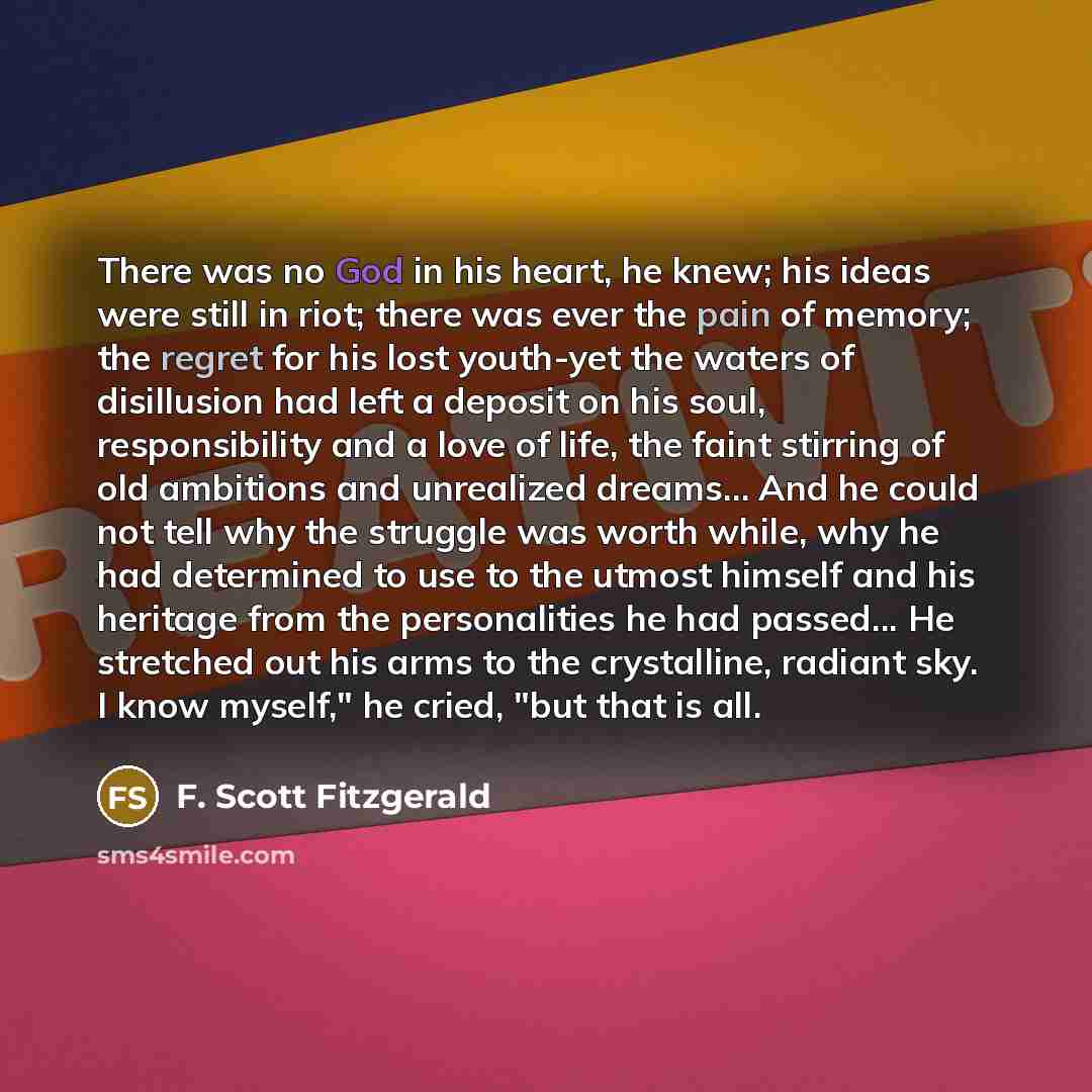 “There was no God in his heart, he knew; his…” quote by F. Scott Fitzgerald