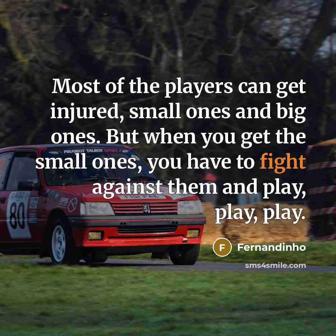 “Most of the players can get injured, small ones and…” quote by Fernandinho
