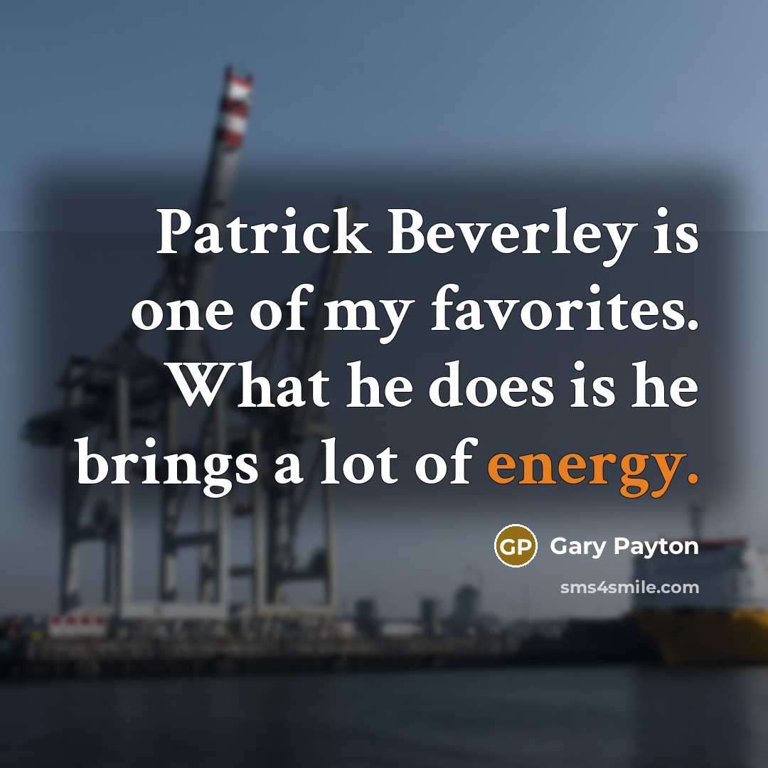 “Patrick Beverley is one of my favorites. What he does…” quote by Gary Payton