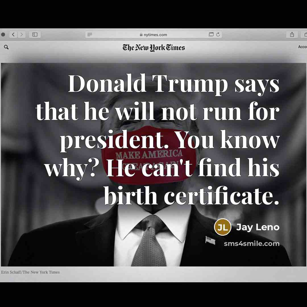 “Donald Trump says that he will not run for president.…” quote by Jay Leno