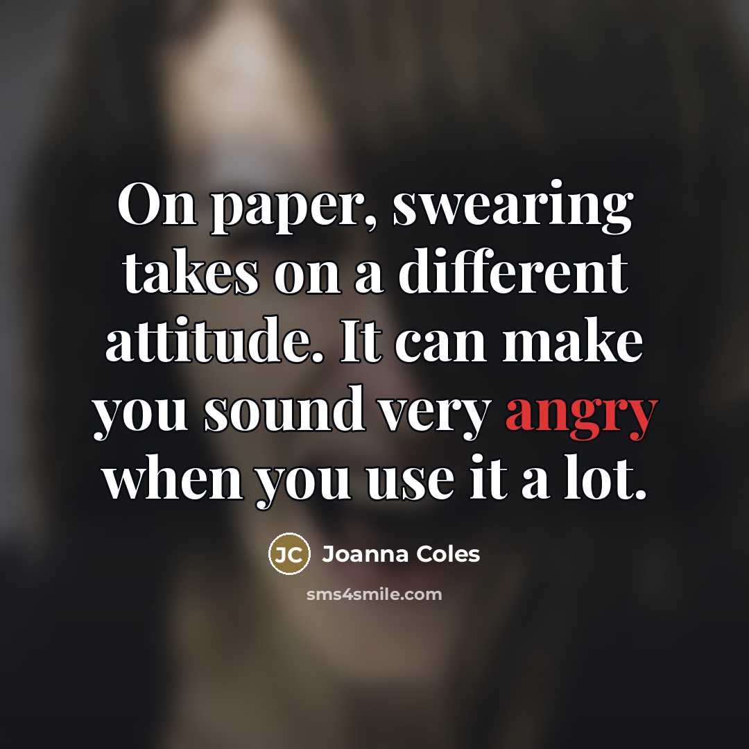 “On paper, swearing takes on a different attitude. It can…” quote by Joanna Coles