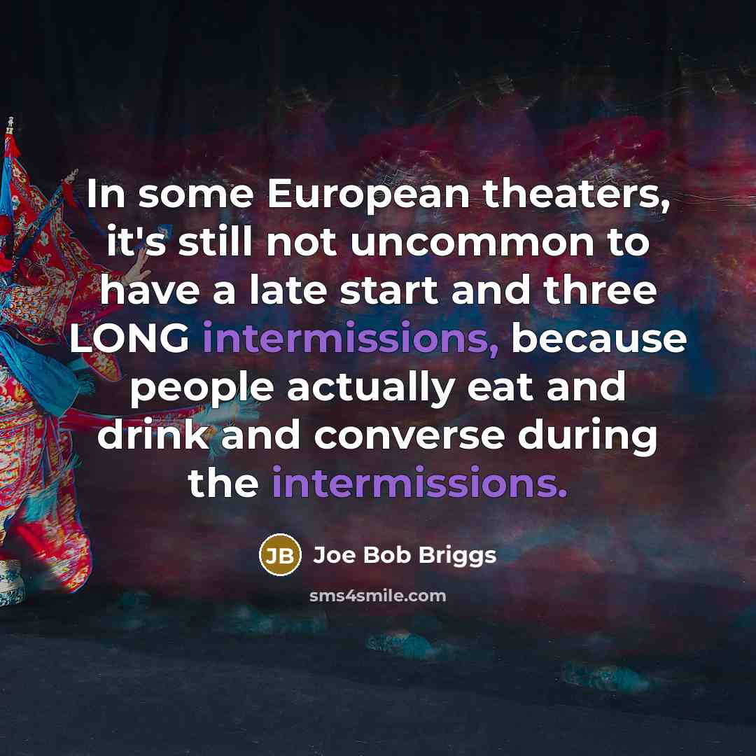 “In some European theaters, it's still not uncommon to have…” quote by Joe Bob Briggs
