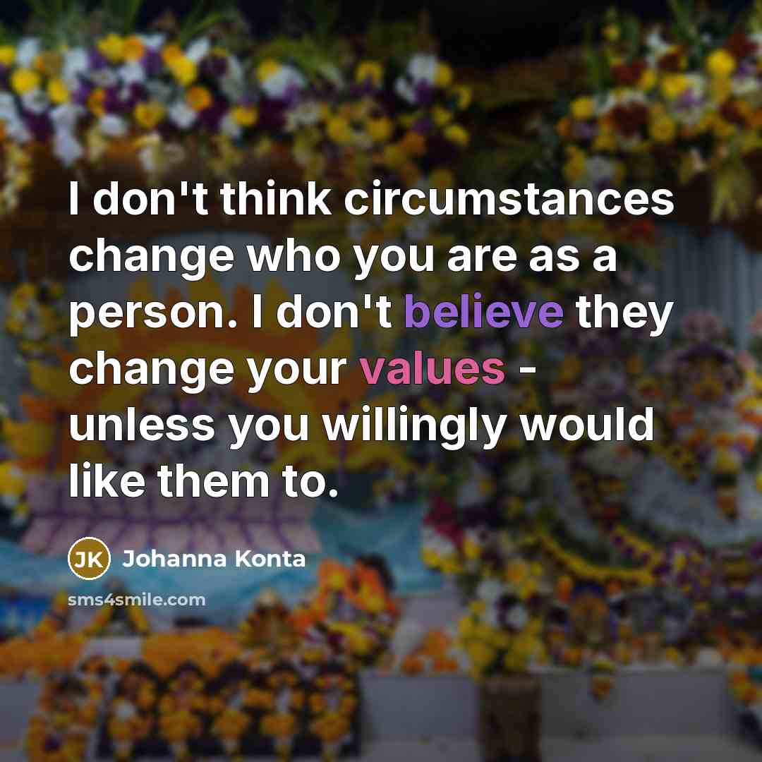 “I don't think circumstances change who you are as a…” quote by Johanna Konta