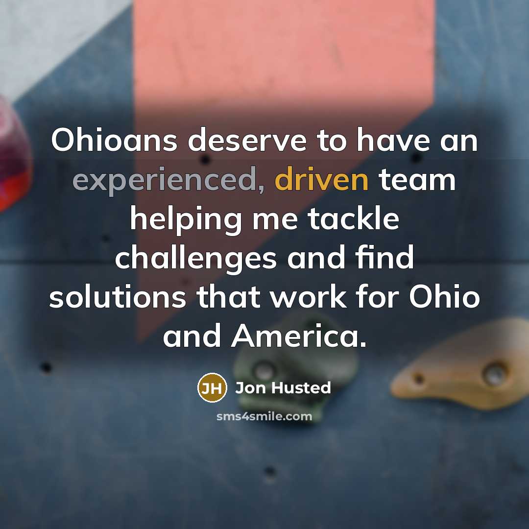 “Ohioans deserve to have an experienced, driven team helping me…” quote by Jon Husted