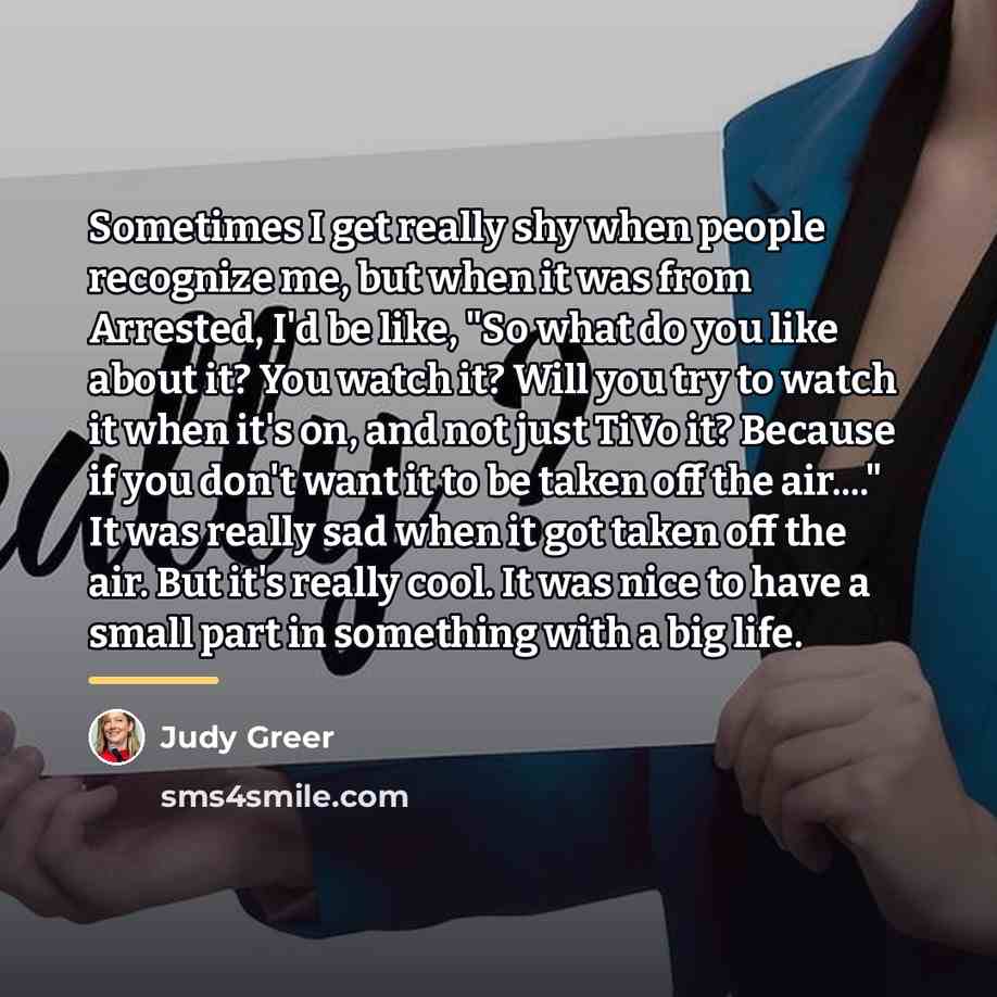“Sometimes I get really shy when people recognize me, but…” quote by Judy Greer
