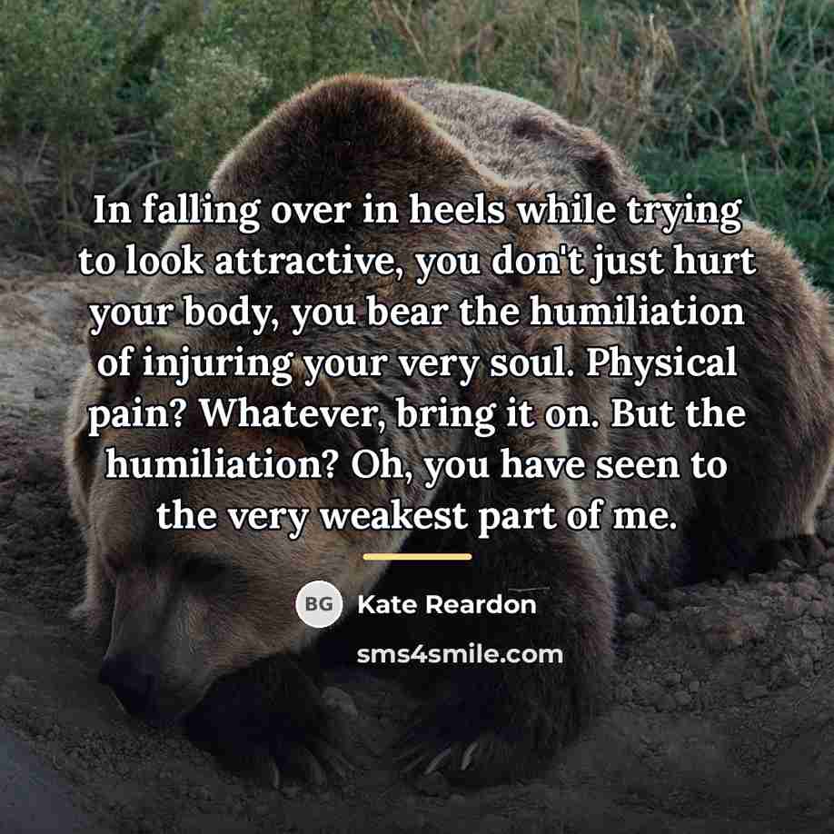 “In falling over in heels while trying to look attractive,…” quote by Kate Reardon