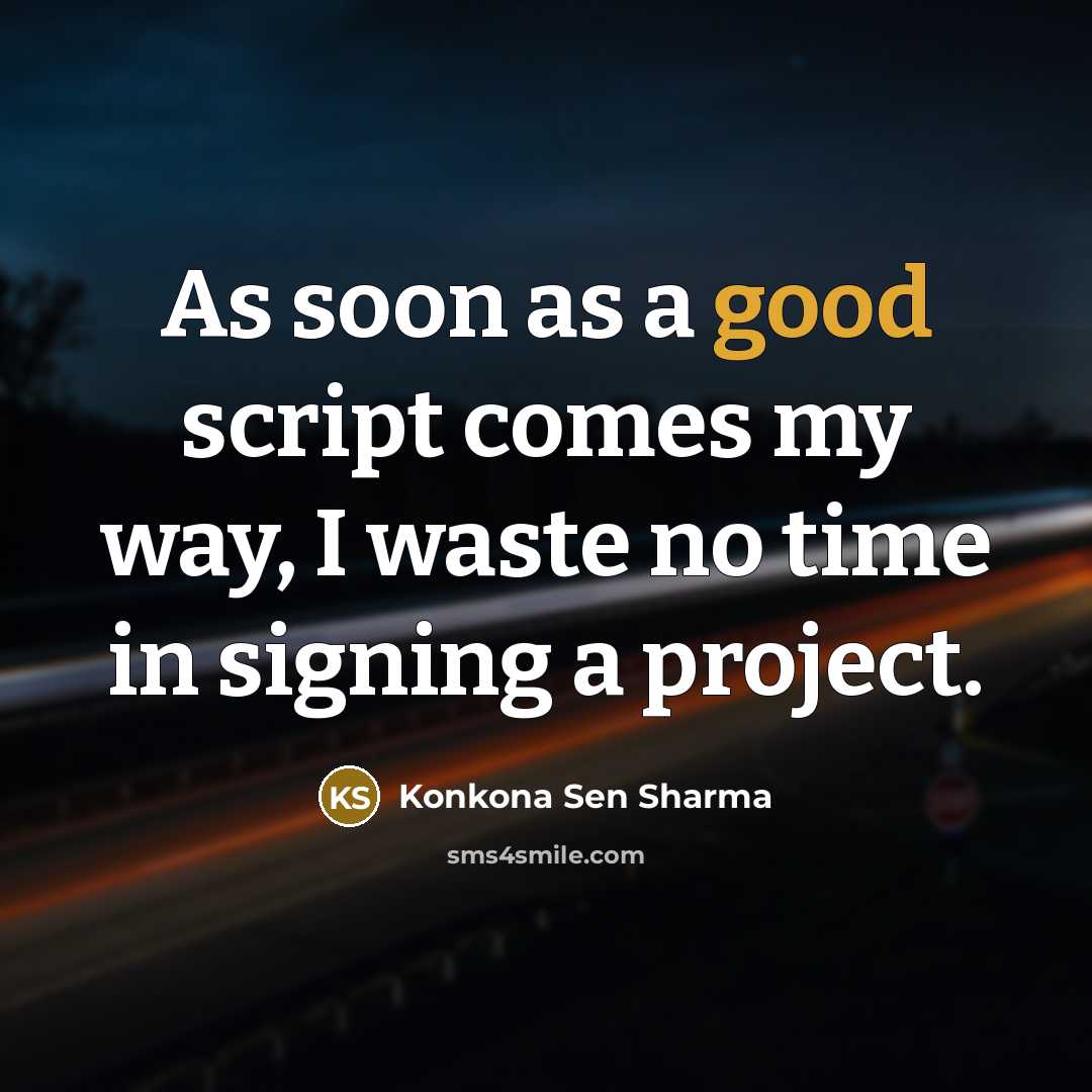 “As soon as a good script comes my way, I…” quote by Konkona Sen Sharma