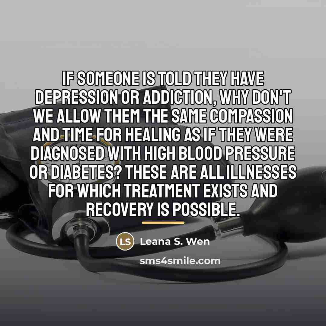 “If someone is told they have depression or addiction, why…” quote by Leana S. Wen