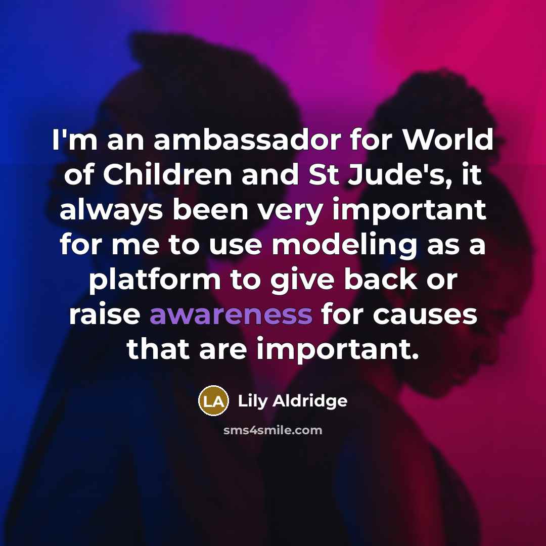“I'm an ambassador for World of Children and St Jude's,…” quote by Lily Aldridge