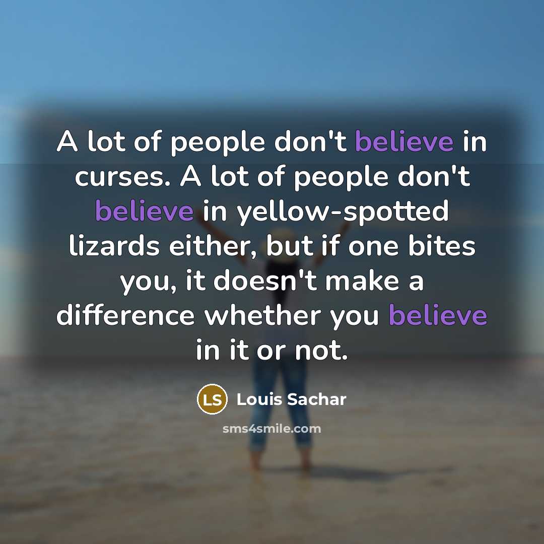 “A lot of people don't believe in curses. A lot…” quote by Louis Sachar
