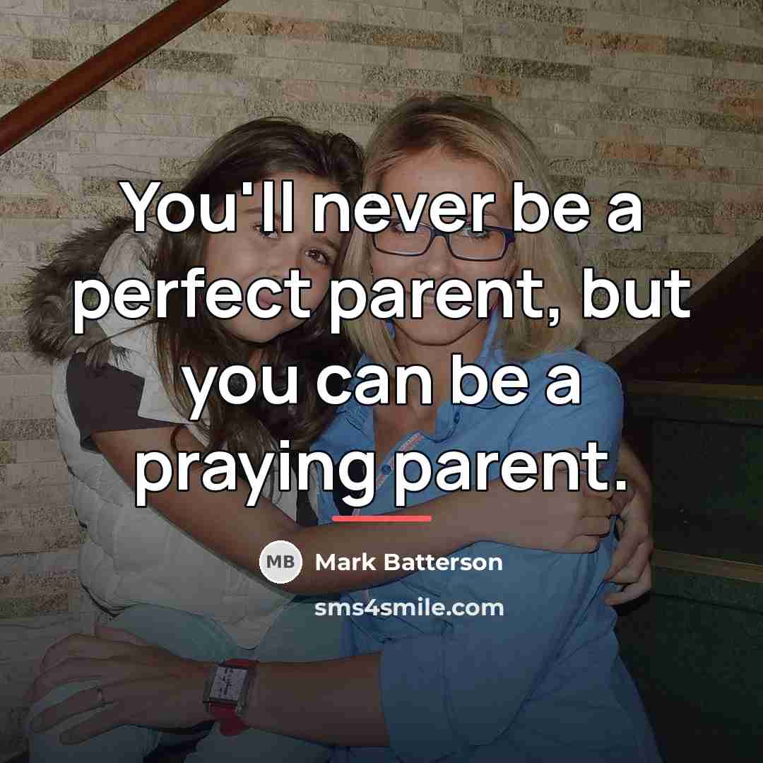 “You'll never be a perfect parent, but you can be…” quote by Mark Batterson