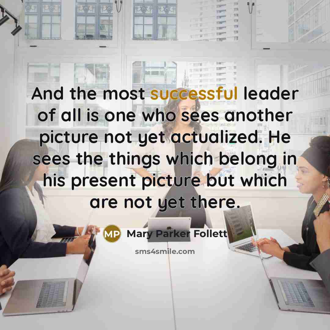“And the most successful leader of all is one who…” quote by Mary Parker Follett