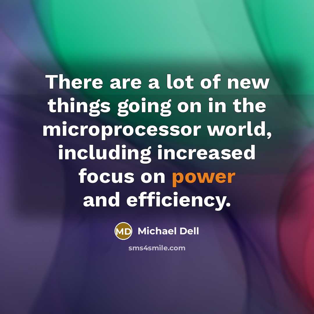 “There are a lot of new things going on in…” quote by Michael Dell