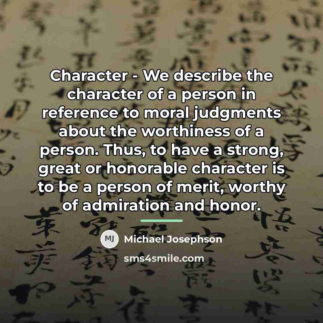 “Character - We describe the character of a person in…” quote by Michael Josephson