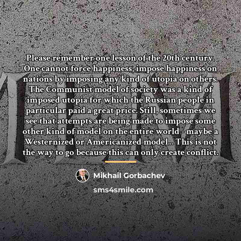 “Please remember one lesson of the 20th century. One cannot…” quote by Mikhail Gorbachev