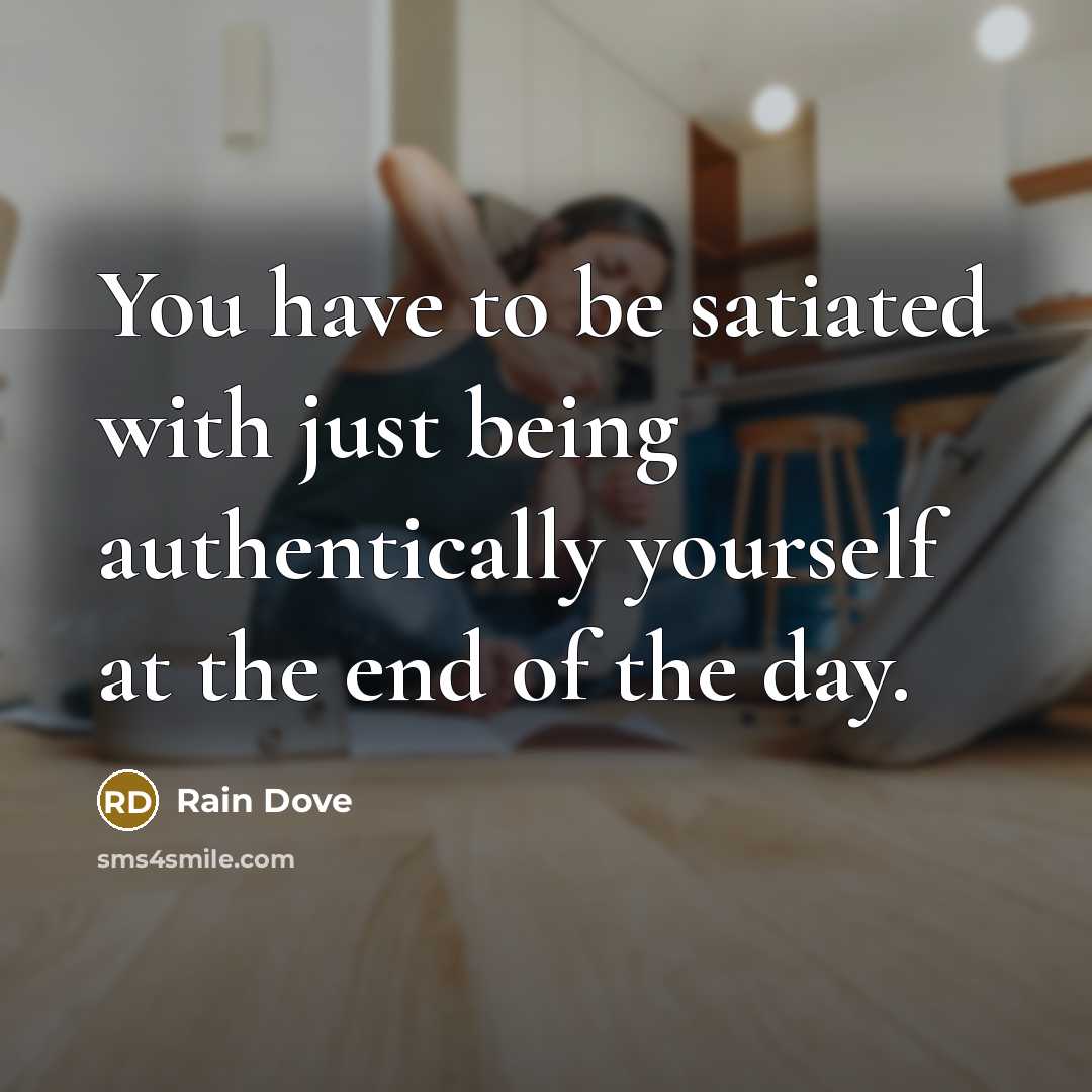 “You have to be satiated with just being authentically yourself…” quote by Rain Dove