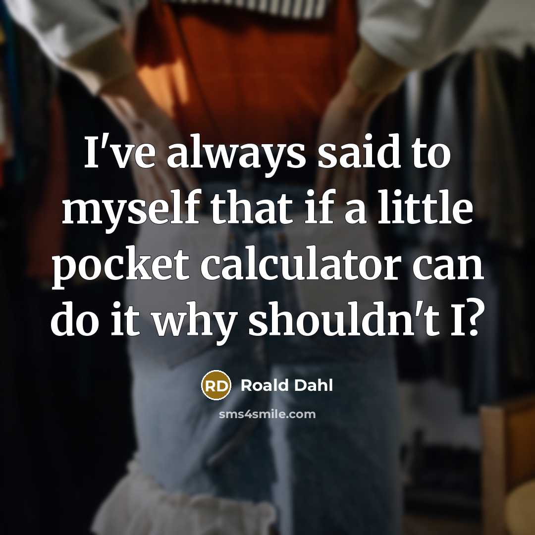 “I've always said to myself that if a little pocket…” quote by Roald Dahl