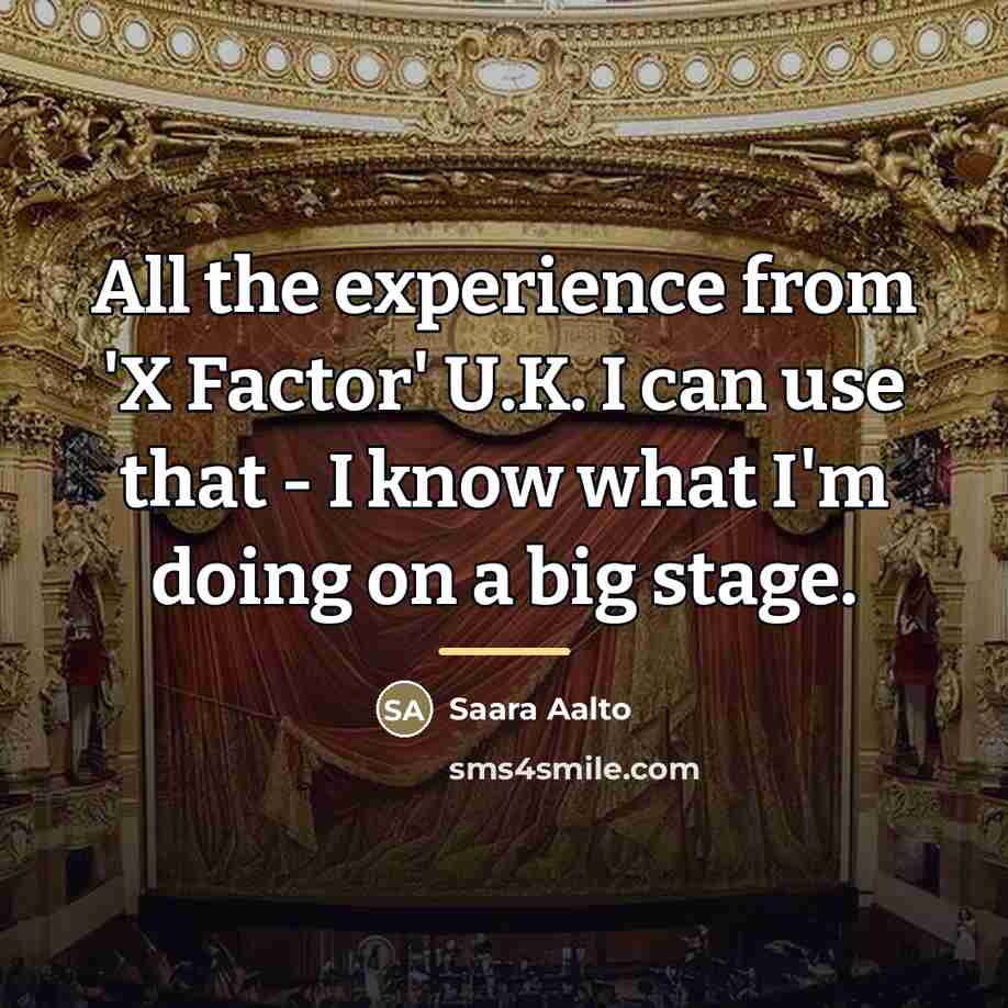 “All the experience from 'X Factor' U.K. I can use…” quote by Saara Aalto