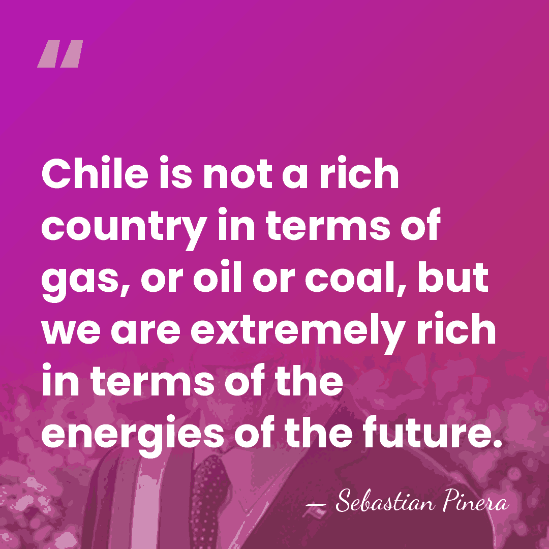 Chile is not a rich country in terms of gas, or oil&hellip; - Sebastian Pinera